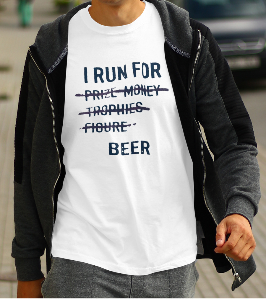 I Run For Beer Funny Running Motivation Priorities T-Shirt