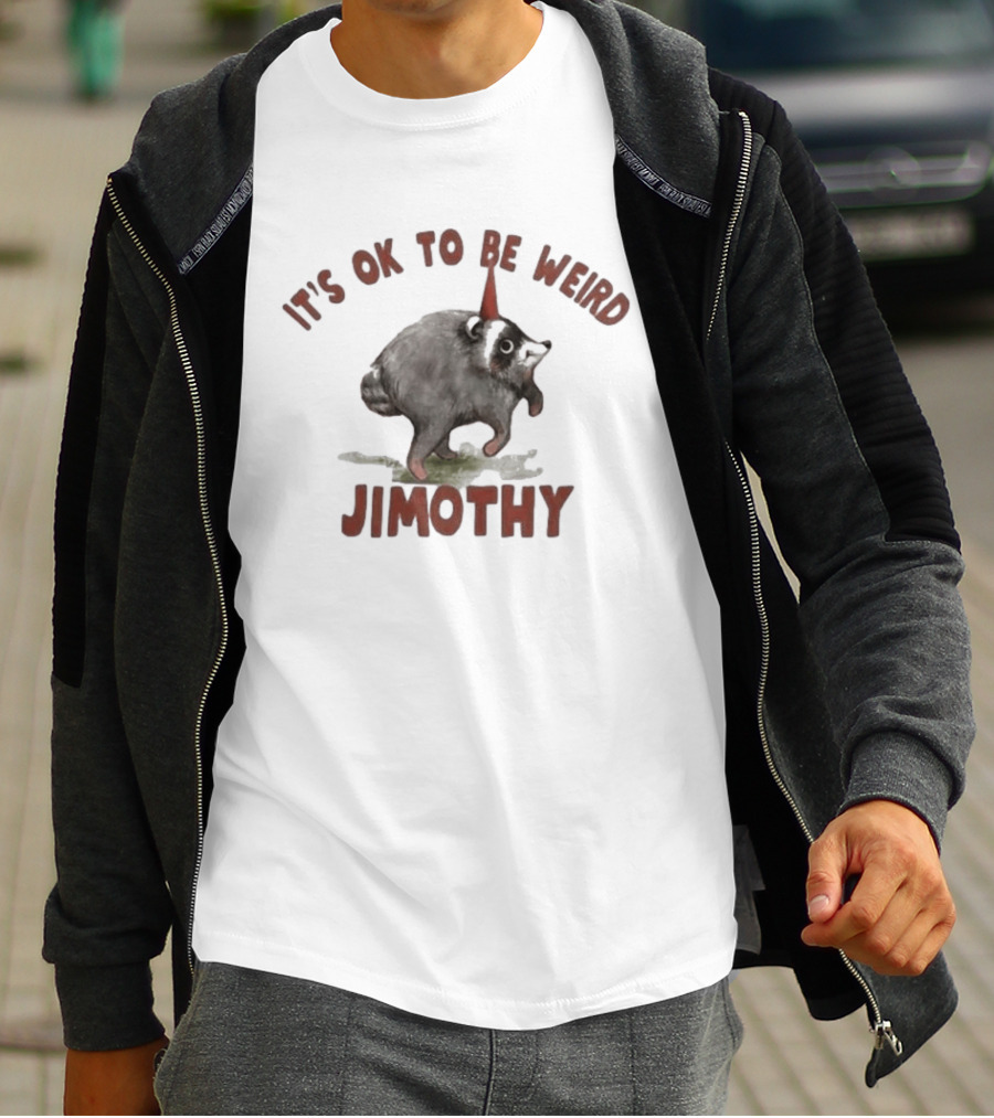 It's Ok To Be Weird Jimothy Party Animal T-Shirt