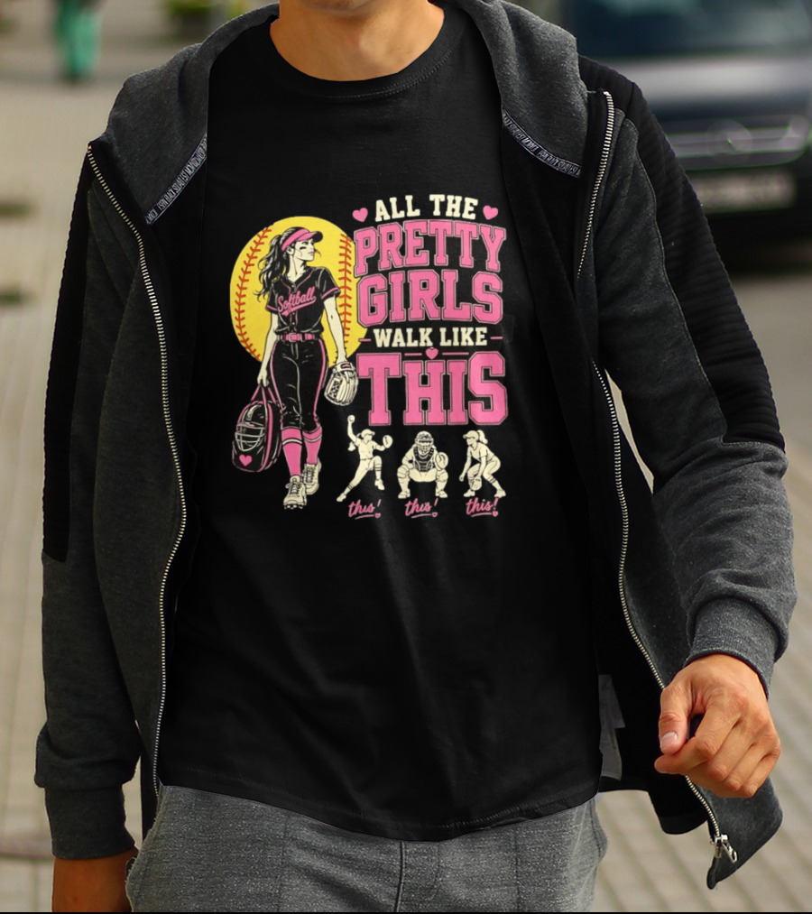 All The Pretty Girls Walk Like This Softball Catcher T-Shirt