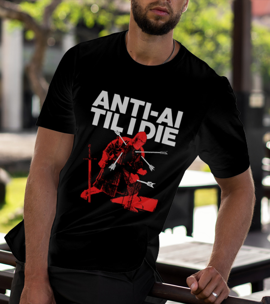 ANTI AI TIL I DIE Knight Pro Human Technology Protest T-Shirt