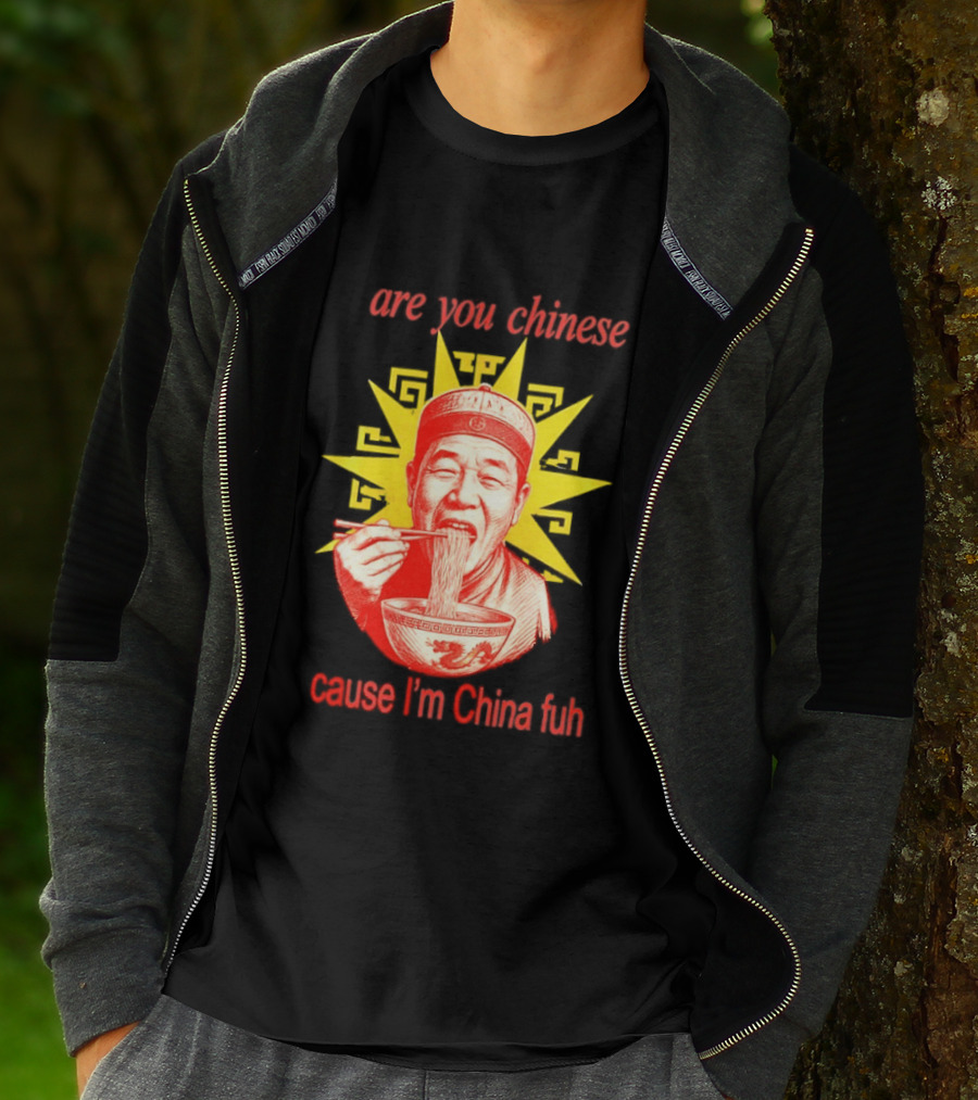 Are You Chinese Cause I'm China Fuh Asian Noodle Bowl T-Shirt