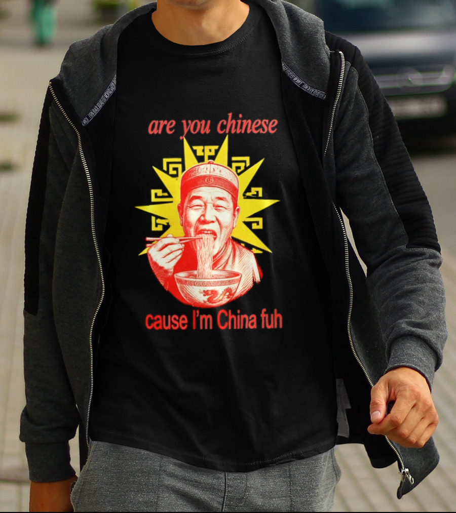 Are You Chinese Cause I'm China Fuh Asian Noodle Bowl T-Shirt
