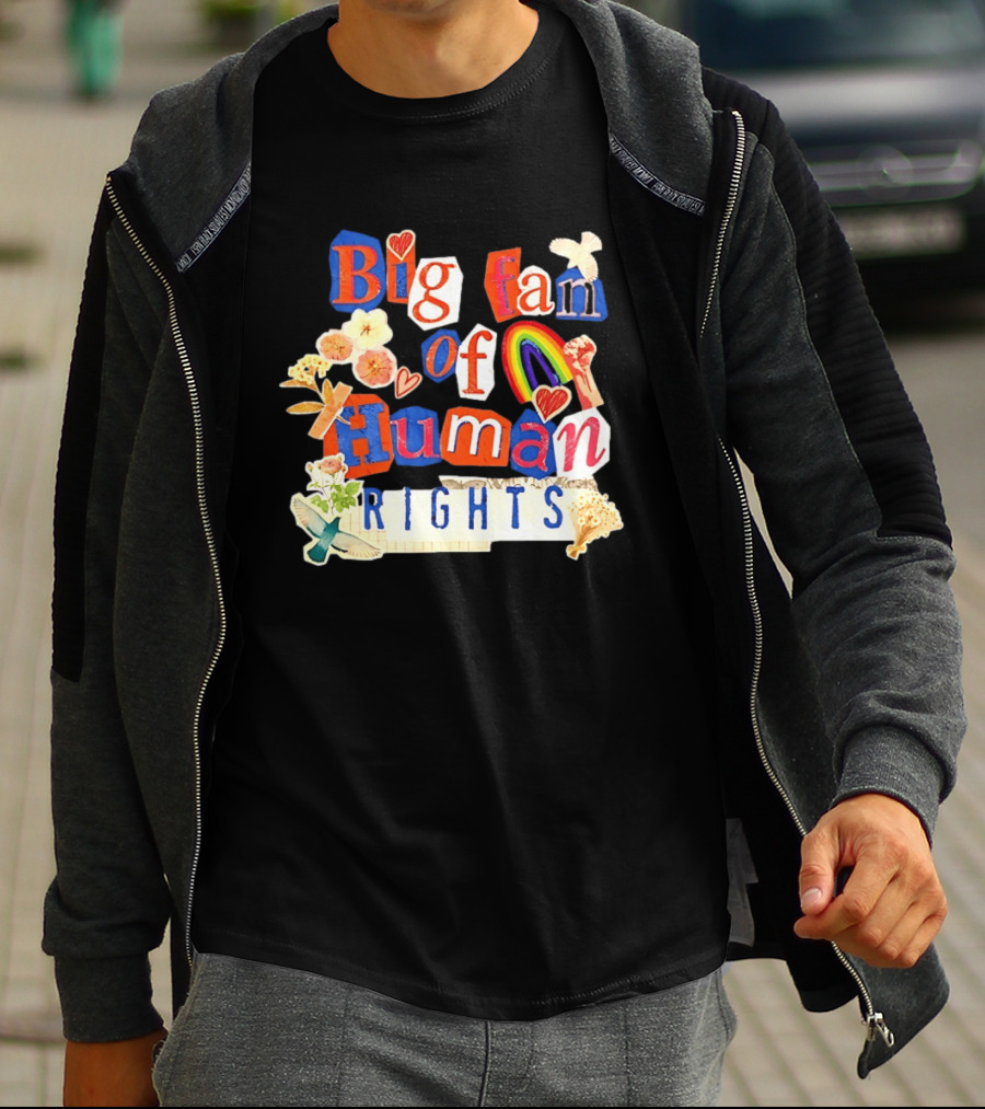 Big Fan Of Human Rights Colorful Collage With Rainbow Fist Flowers And Hearts T-Shirt