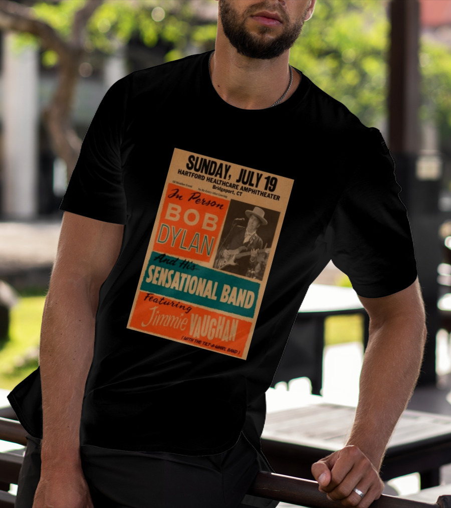Sunday July 19 Bob Dylan Sensational Band Jimmie Vaughan Hartford HealthCare Amphitheater Bridgeport CT T-Shirt