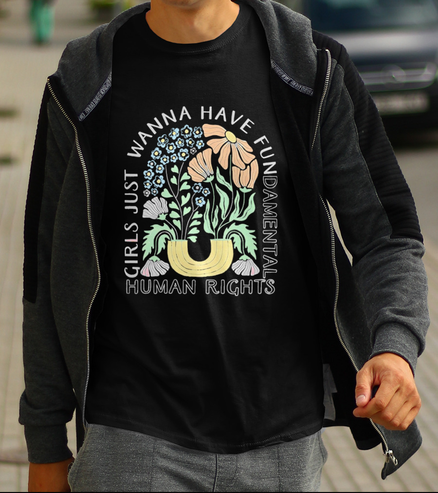 Girls Just Wanna Have Fundamental Human Rights Floral Blossoms T-Shirt