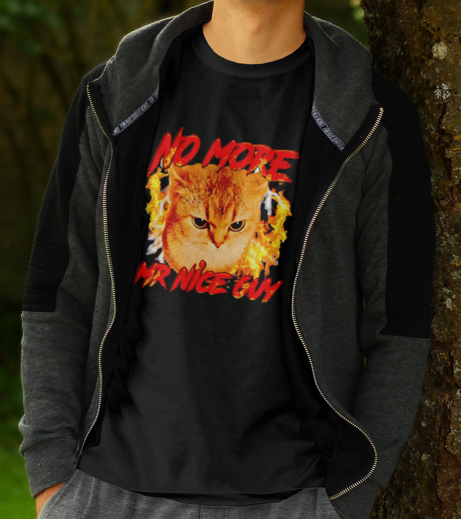 No More Mr Nice Guy Cat Surrounded By Flames T-Shirt