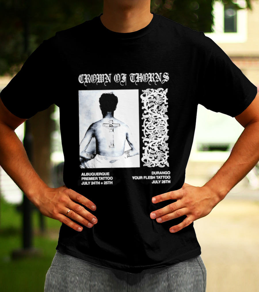 Crown Of Thorns Tattoo Event Albuquerque Premier Durango Your Flesh July Dates T-Shirt