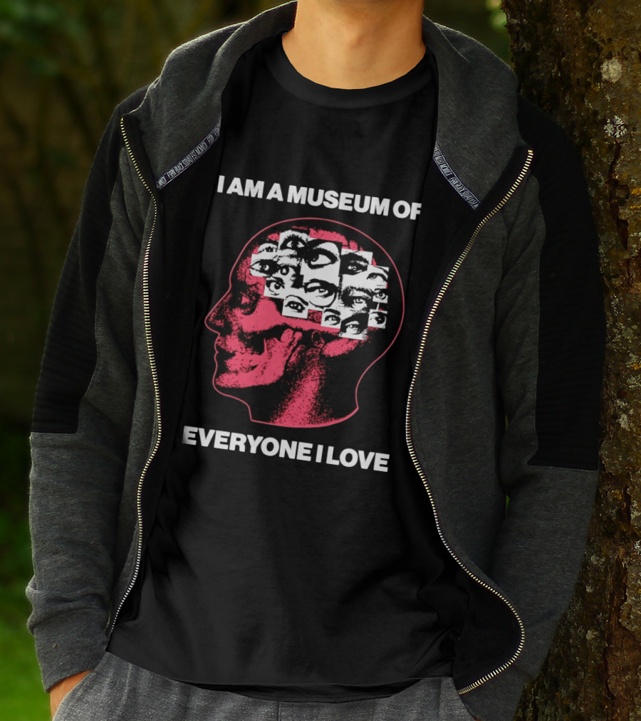 I Am A Museum Of Everyone I Love Eye Collage Head T-Shirt