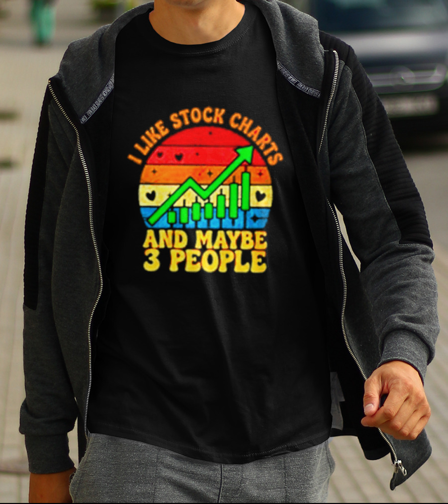 I Like Stock Charts And Maybe 3 People Investing Green Arrow Bar Graph Colorful T-Shirt