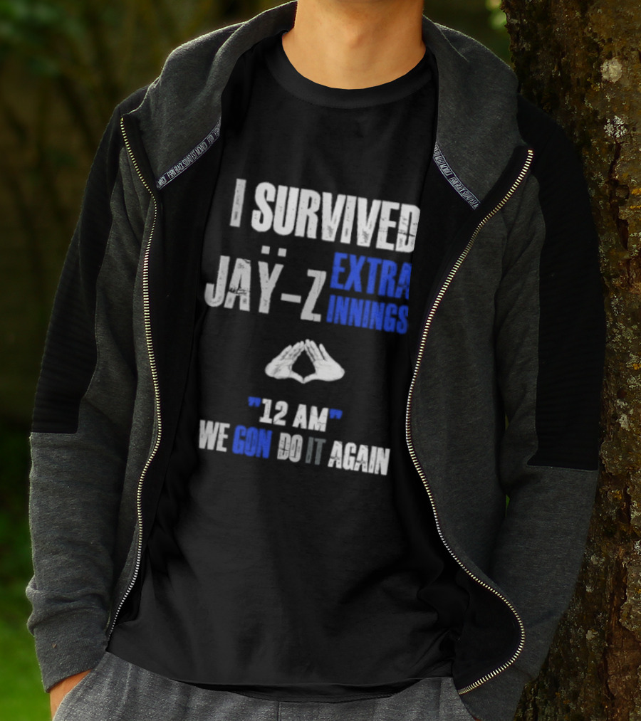 I Survived Jay Z Extra Innings 12 AM We Gon Do It Again T-Shirt