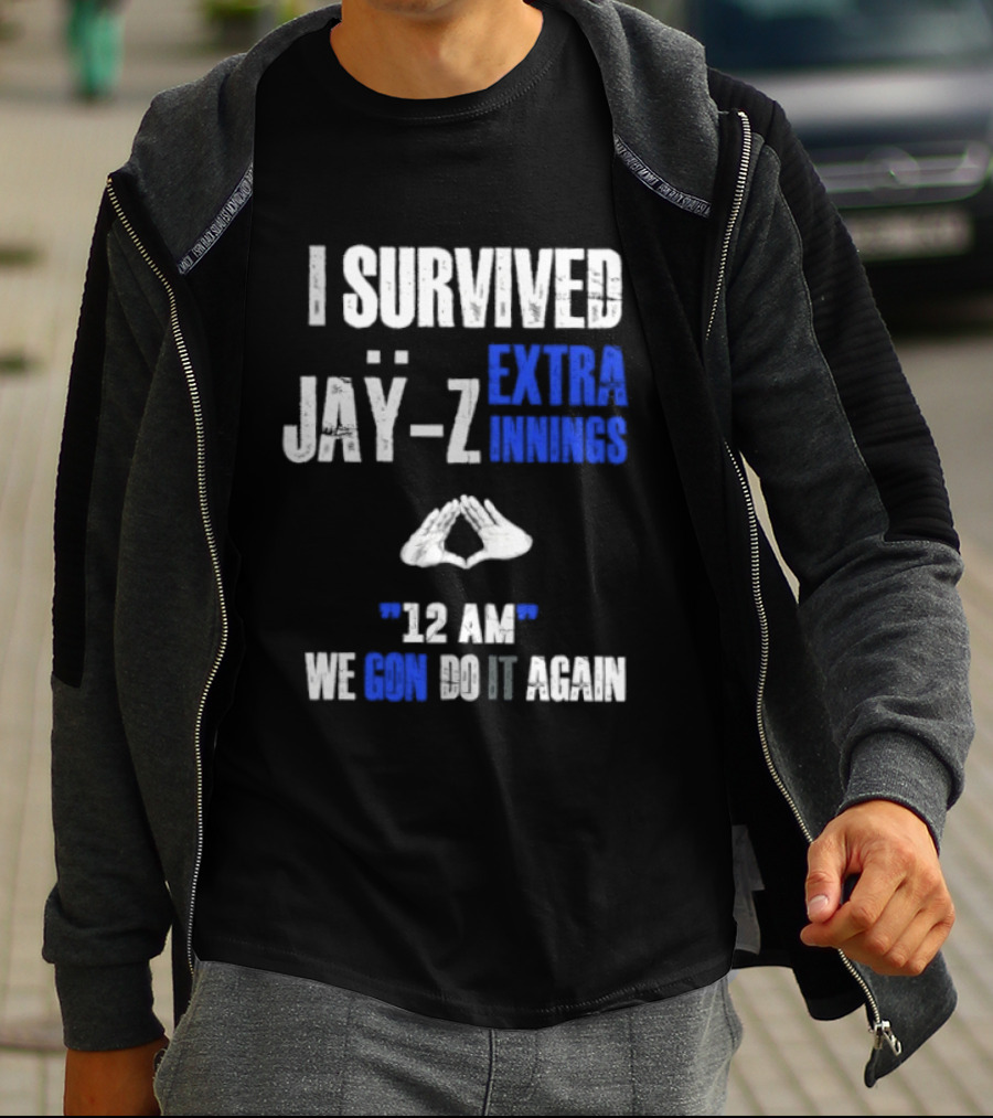 I Survived Jay Z Extra Innings 12 AM We Gon Do It Again T-Shirt