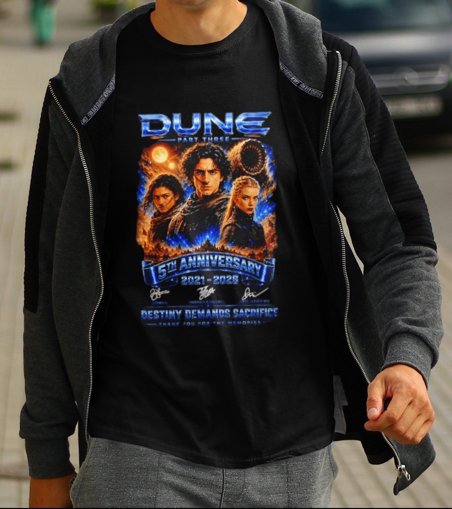 Dune Part Three 5th Anniversary 2021 2026 Destiny Demands Sacrifice Thank You For The Memories T-Shirt