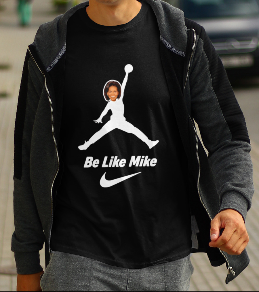 Michelle Obama Be Like Mike Jumpman Nike T-Shirt
