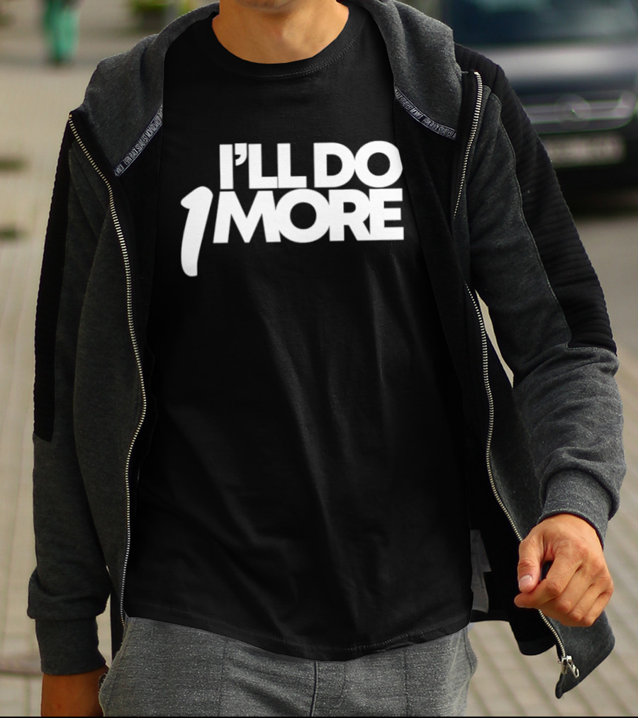 I'll Do 1 More Hardnox Fitness Motivation T-Shirt