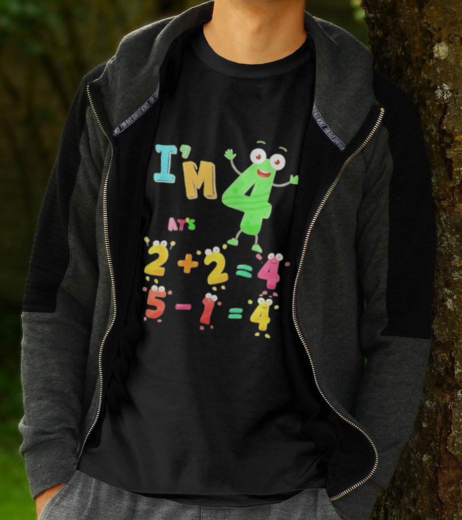 I'm 4 That's 2 Plus 2 Equals 4 And 5 Minus 1 Equals 4 T-Shirt