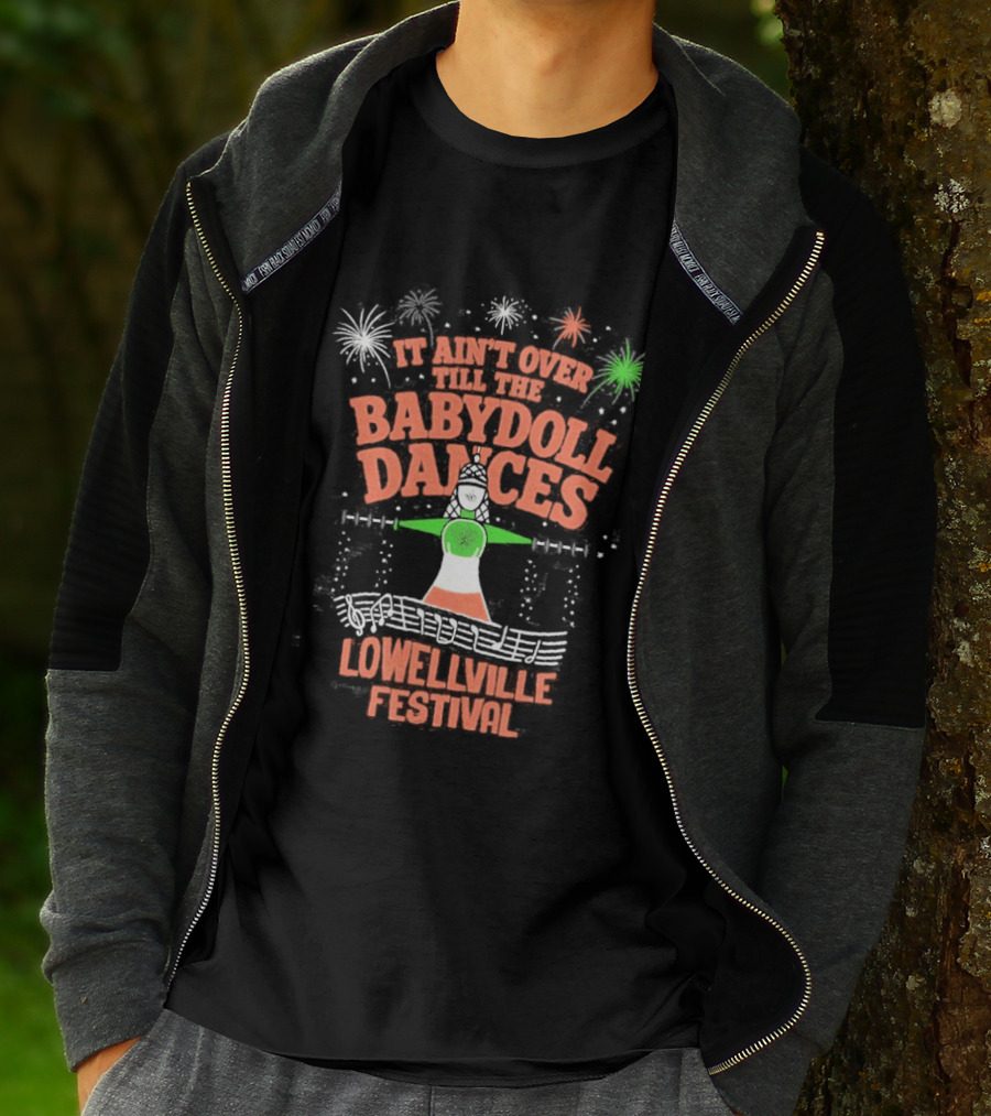 Lowellville Festival It Ain't Over Till The Babydoll Dances T-Shirt