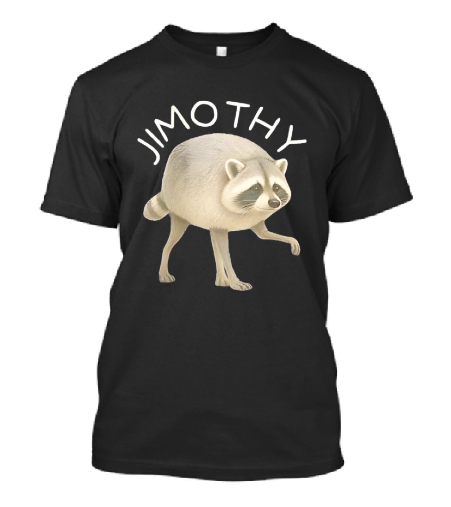 Jimothy Raccoon Animal Meme T-Shirt