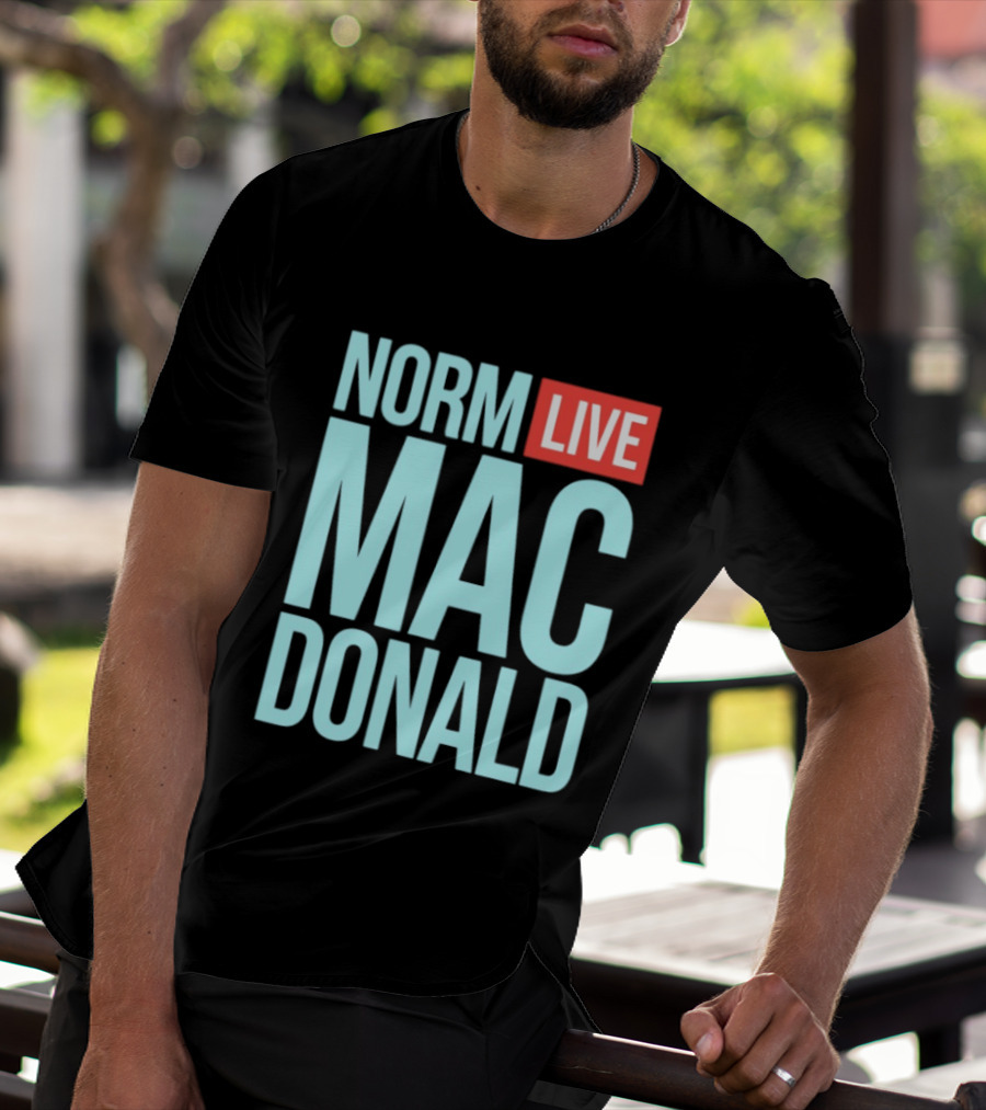 Norm Live Mac Donald Comedy Stand Up T-Shirt