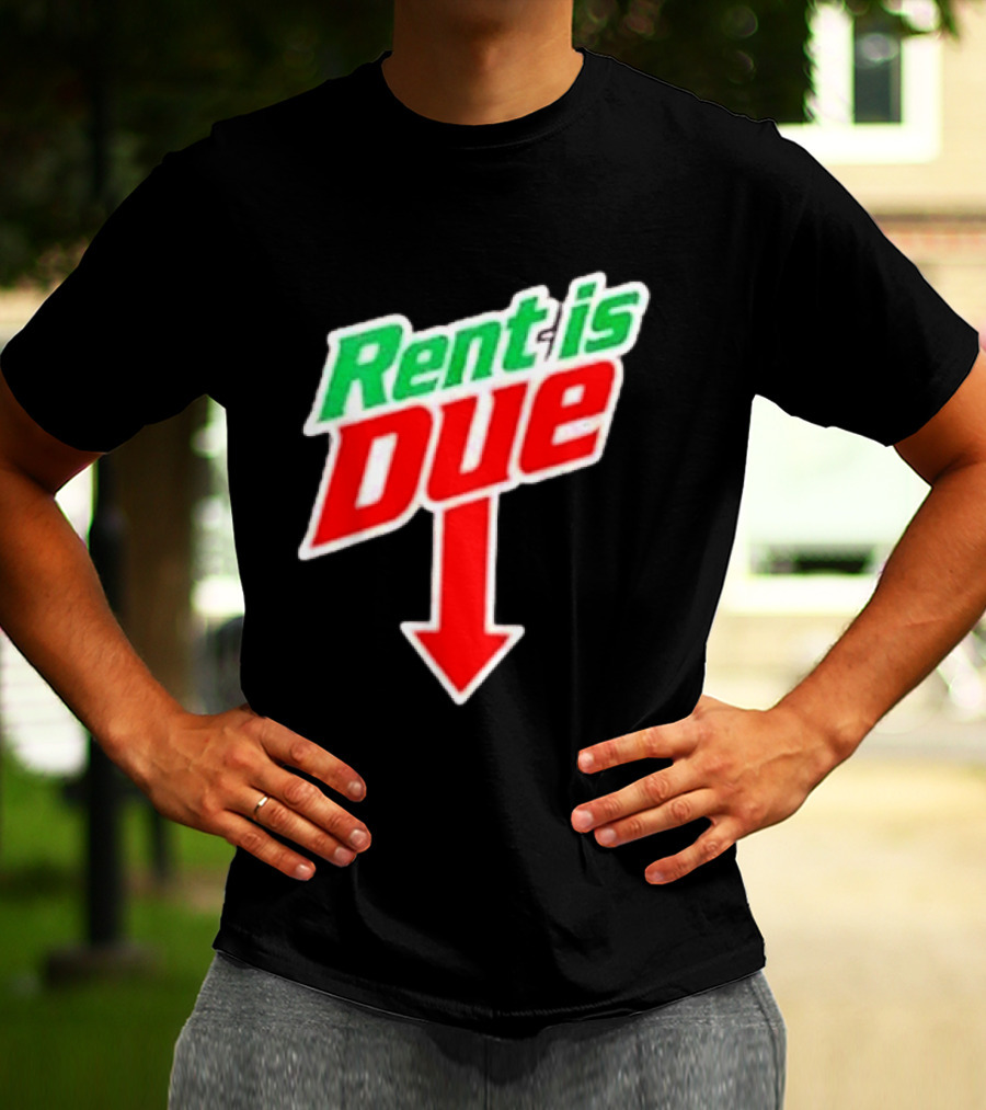Rent Is Due Mountain Dew T-Shirt