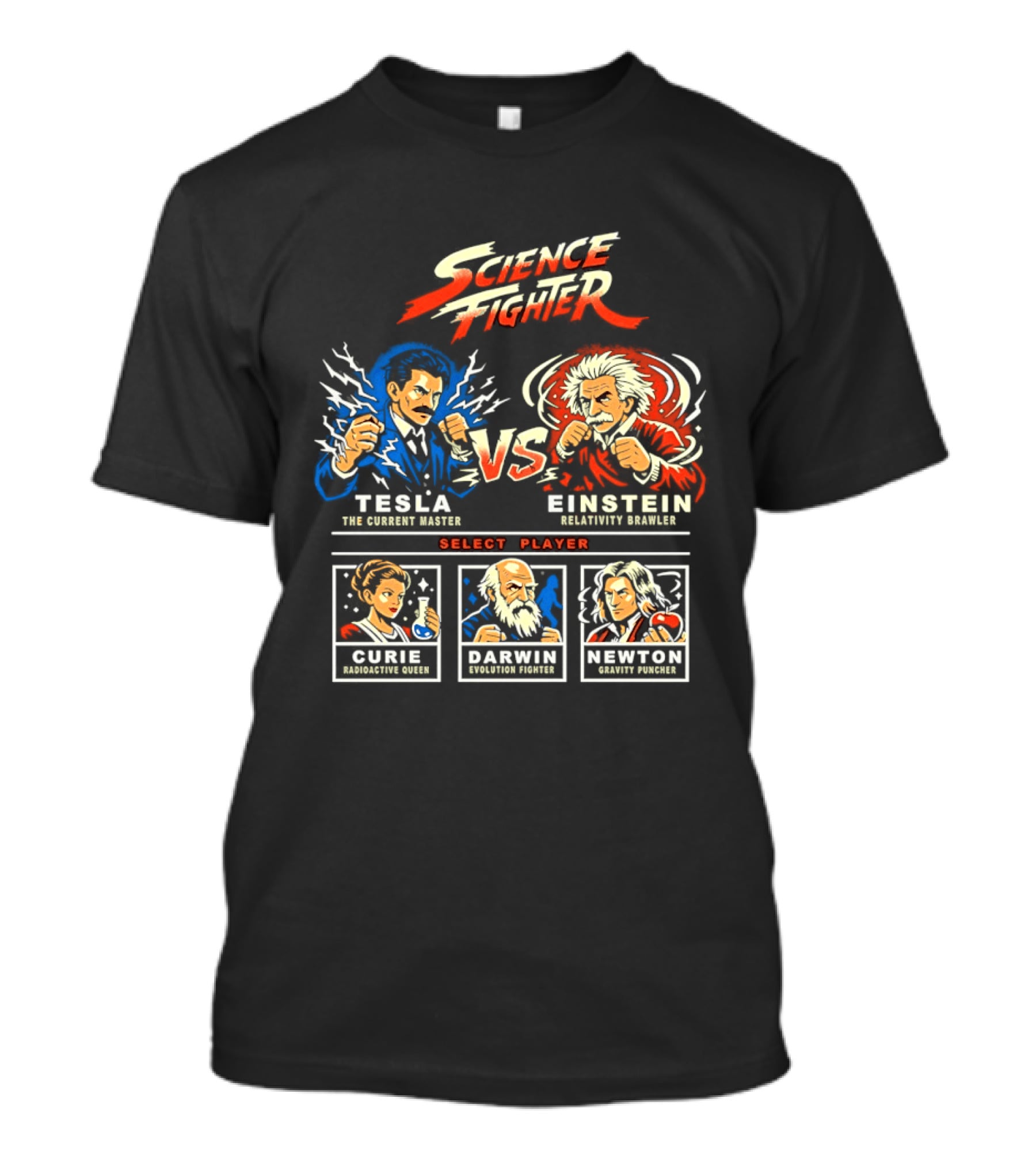 Science Fighter Tesla VS Einstein Select Player Curie Darwin Newton T-Shirt