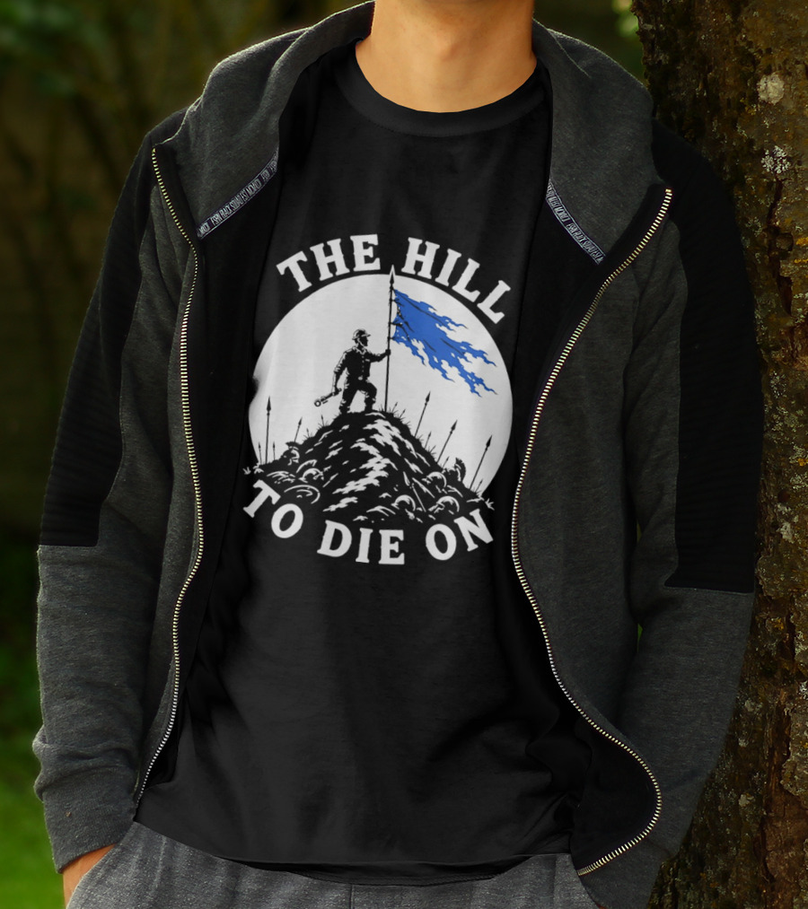 The Hill To Die On Warrior Worker Battlefield Flag T-Shirt