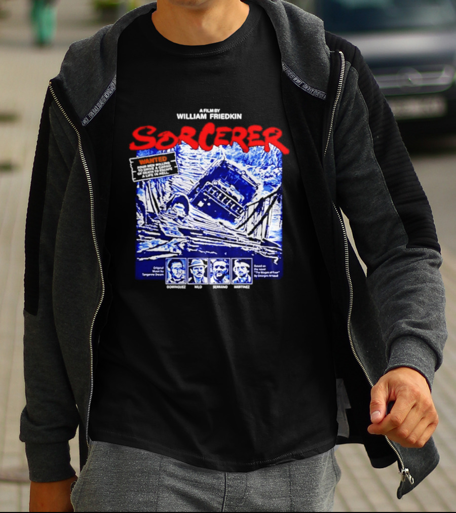 Sorcerer William Friedkin Remastered Edition Wages Of Fear Original Film Director T-Shirt