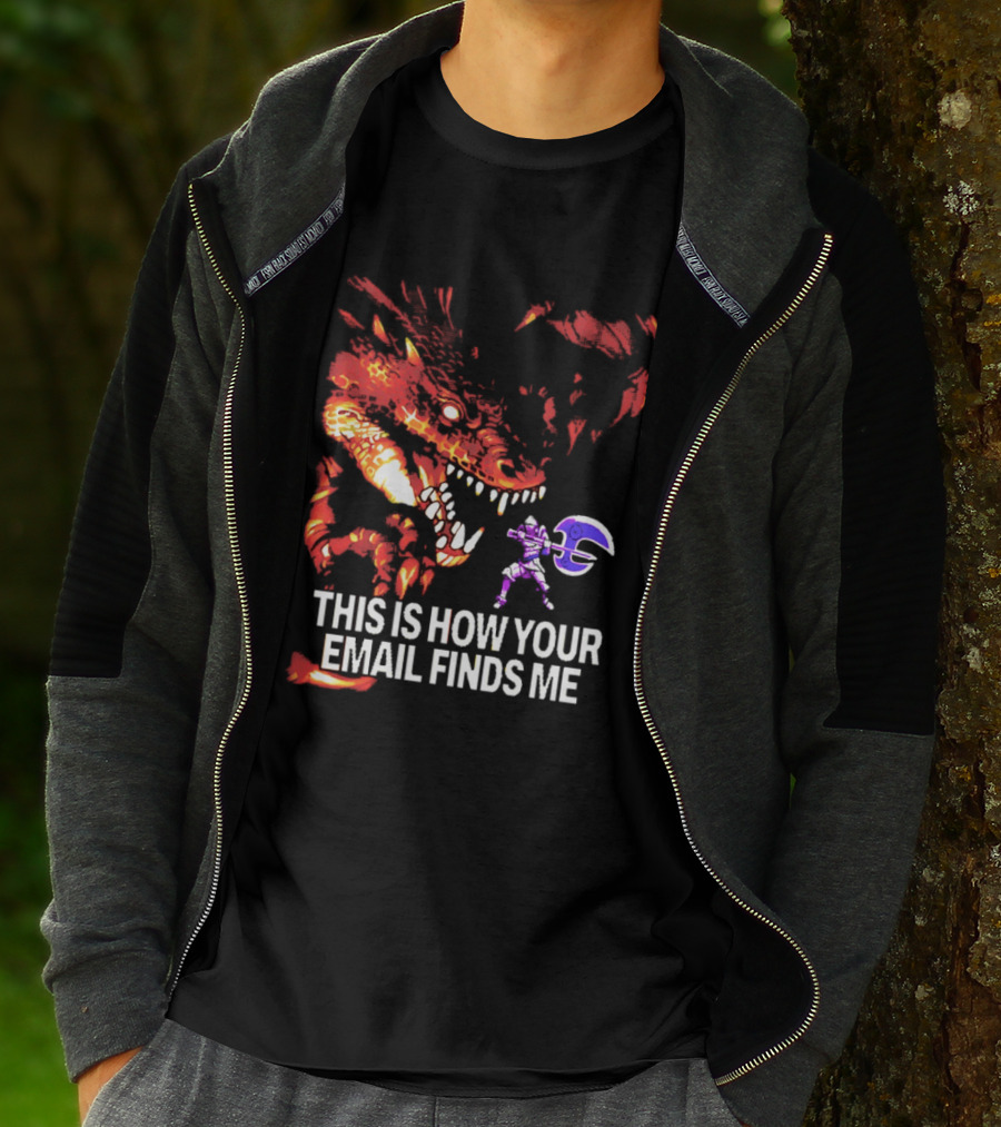 This Is How Your Email Finds Me Dragon Knight Fantasy Battle T-Shirt