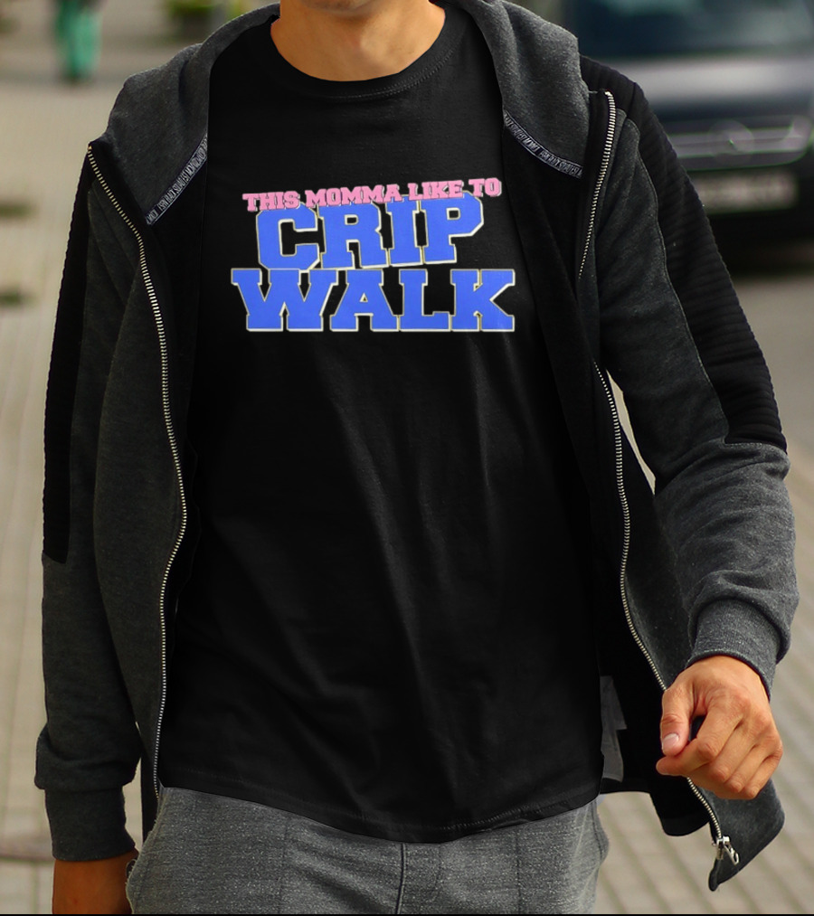 This Momma Like To Crip Walk Hip Hop Dance T-Shirt