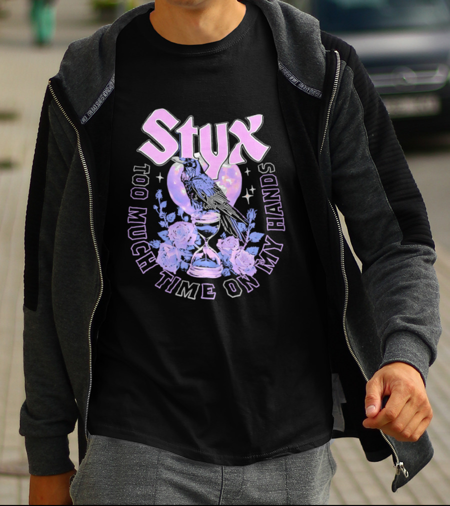 Too Much Time On My Hands Styx Hourglass And Roses T-Shirt