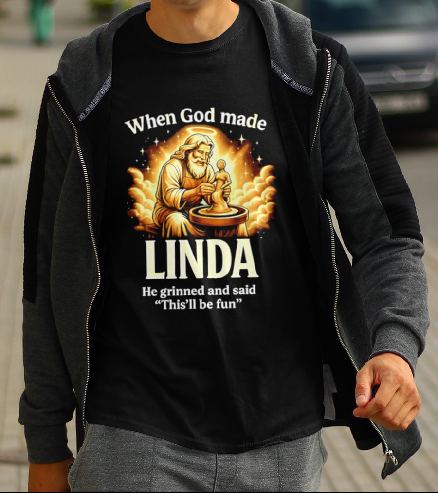 When God Made Linda He Grinned And Said This'll Be Fun Pottery Sculpting T-Shirt