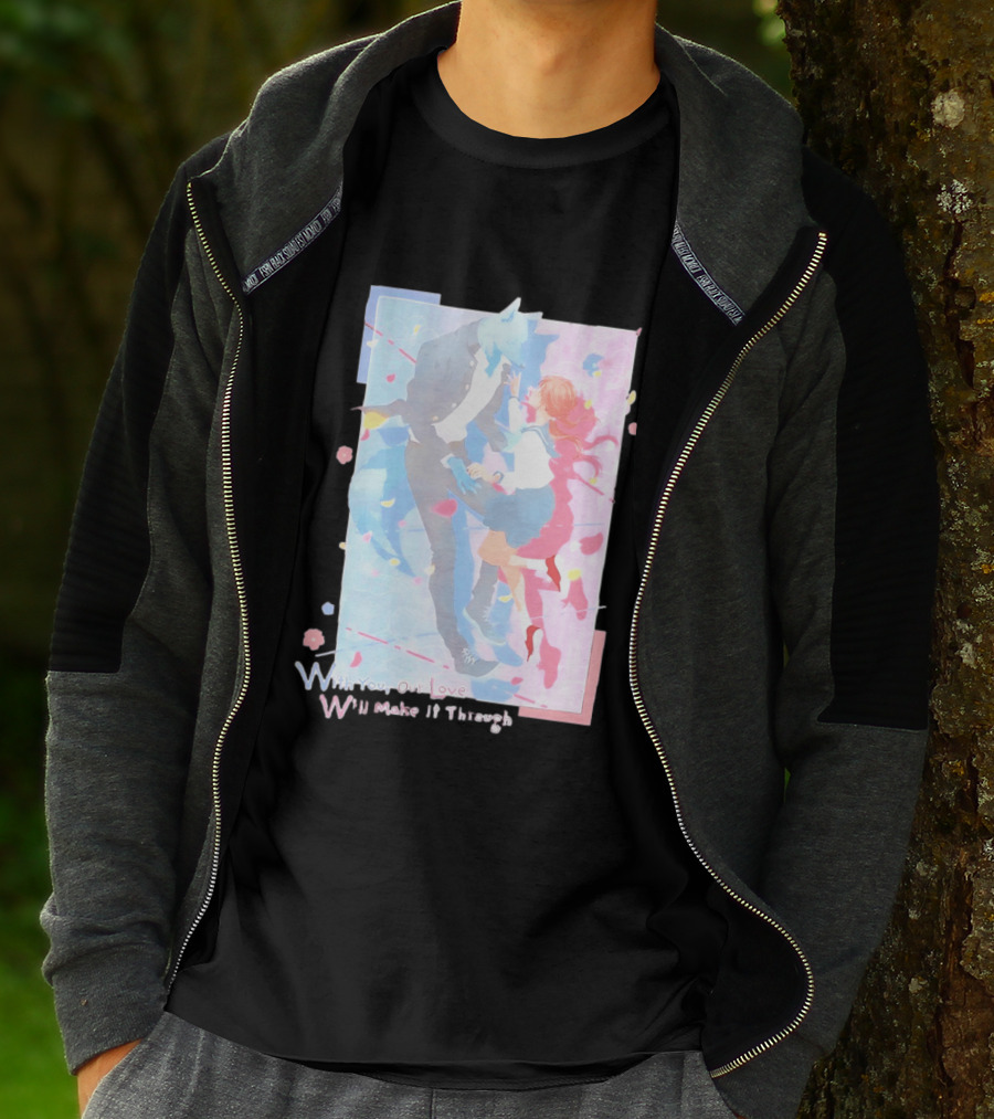 With You Our Love Will Make It Through Anime Couple Romantic T-Shirt