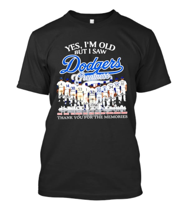 Yes I’m Old But I Saw Dodgers Greatness Skyline Thank You For The Memories Signatures T-Shirt
