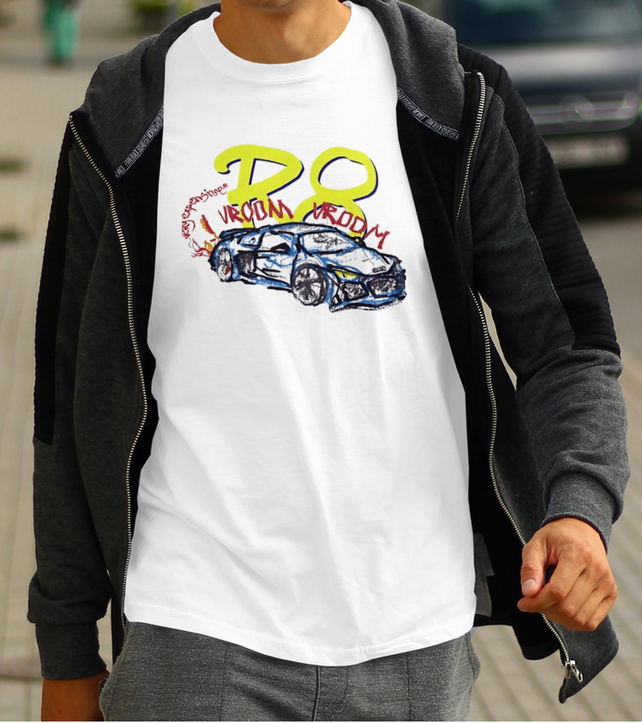R8 Expensive Vroom Vroom T-Shirt