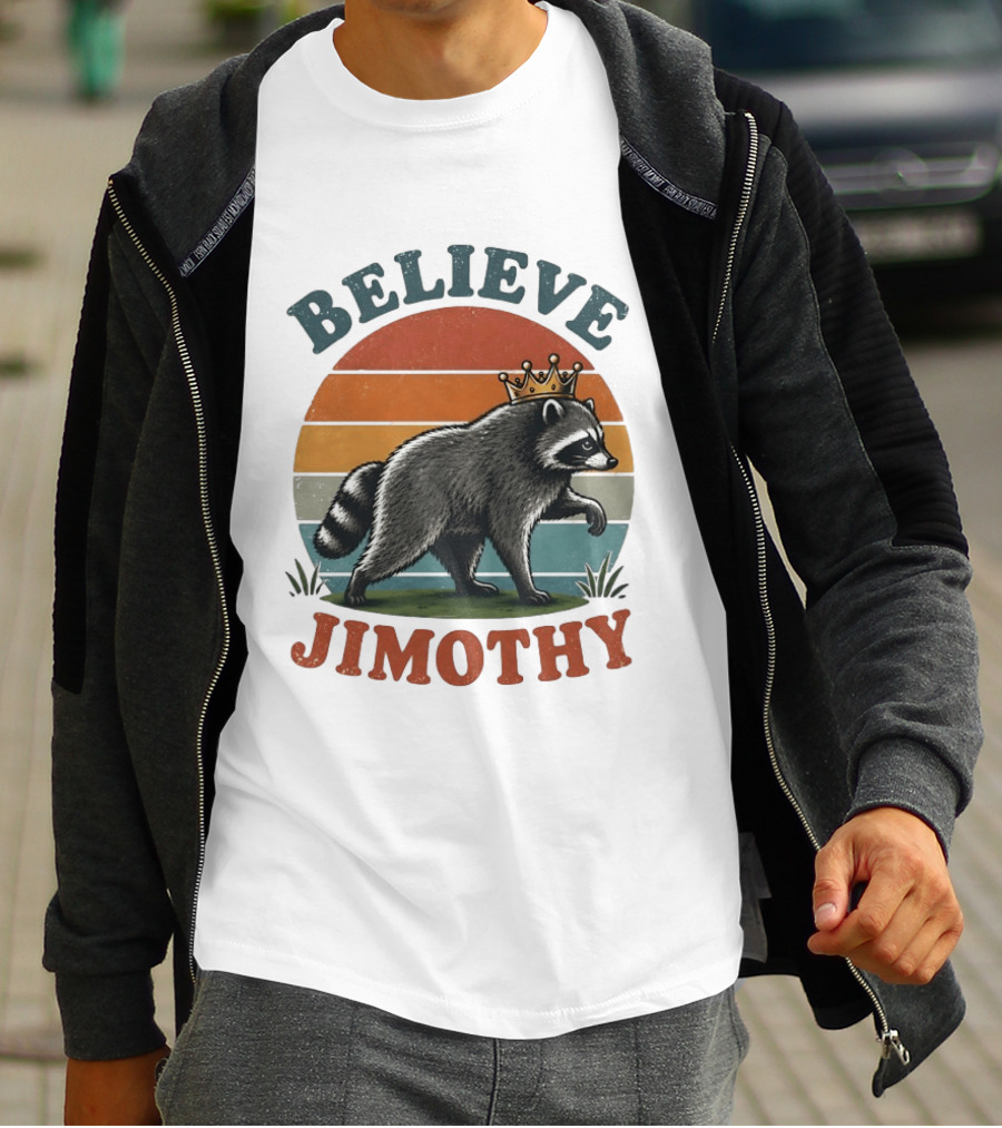 Believe Jimothy Raccoon With Crown T-Shirt