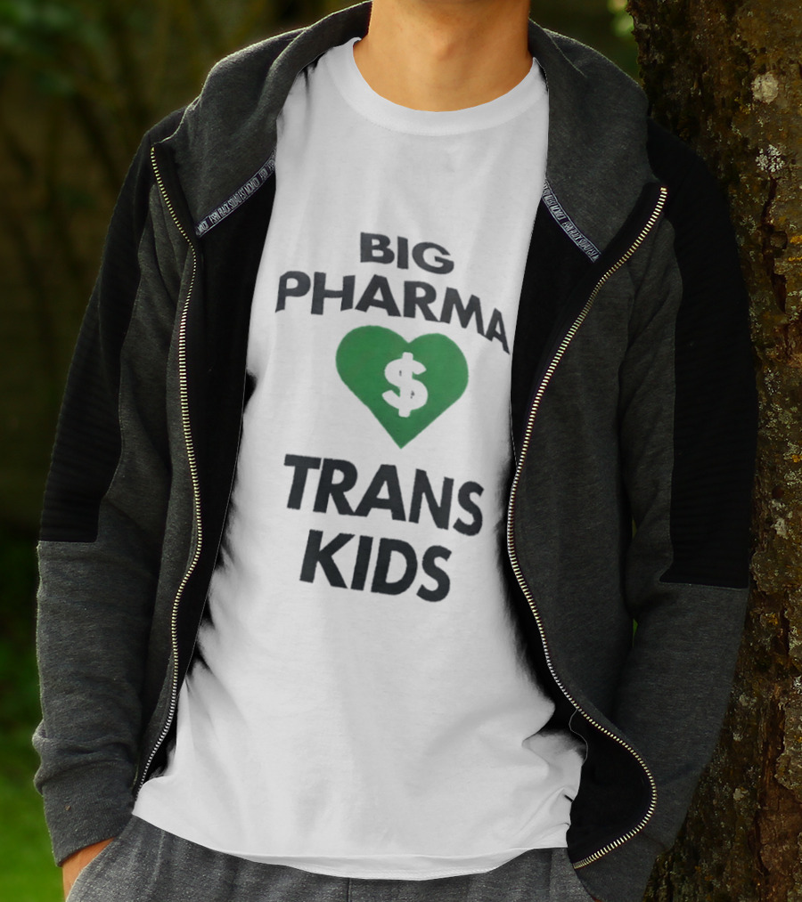Big Pharma Heart Dollar Trans Kids Social Commentary T-Shirt