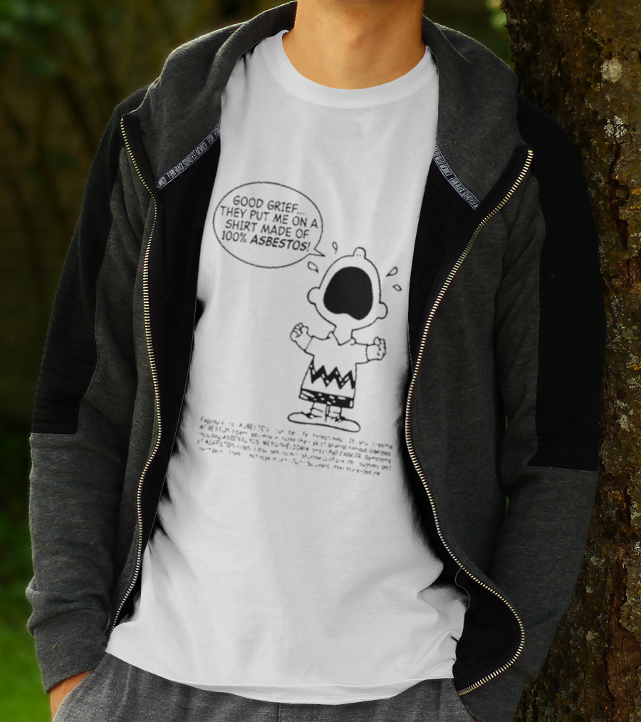 Good Grief Charlie Brown They Put Me On A Made Of 100 Asbestos T-Shirt