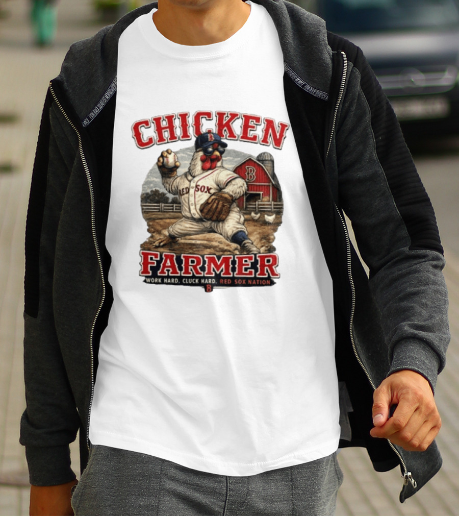 Chicken Farmer Red Sox Nation Work Hard Cluck Hard Barn Baseball T-Shirt