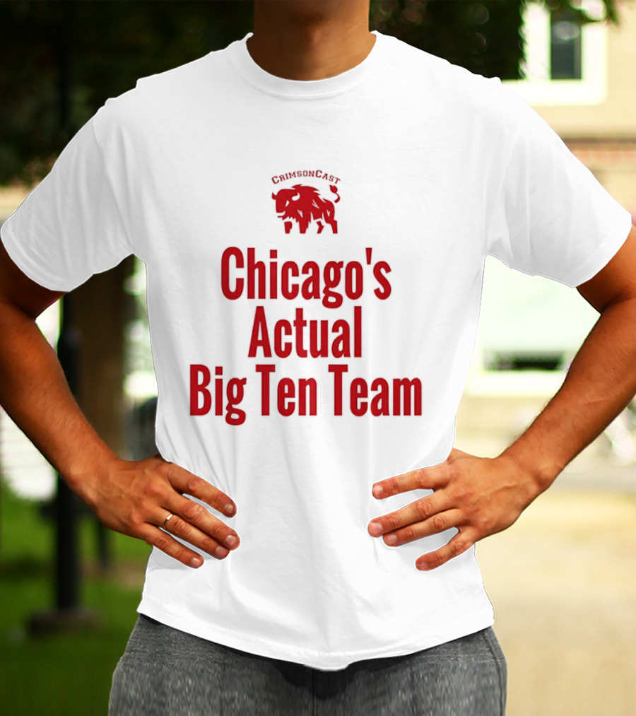 Chicago's Actual Big Ten Team CrimsonCast Buffalo T-Shirt