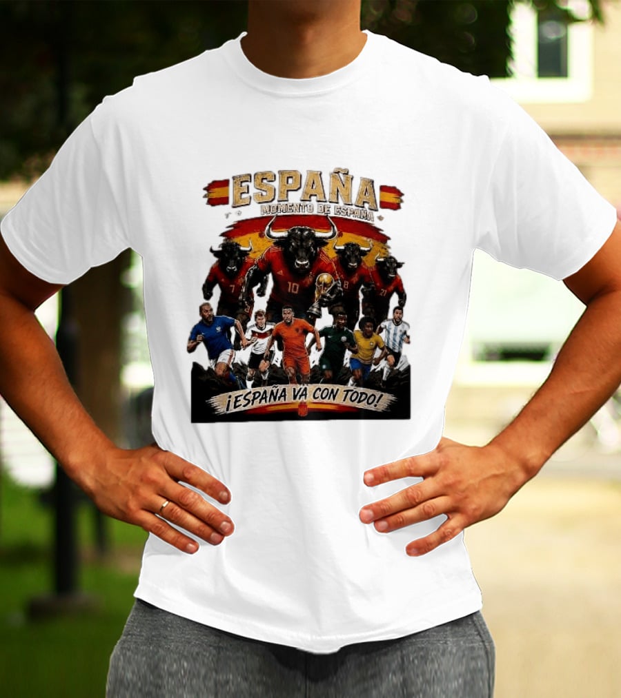 España Momento De España ¡España Va Con Todo! 2026 Soccer Bulls And Players T-Shirt