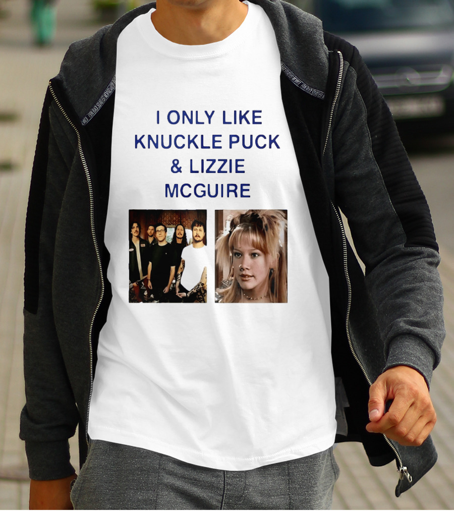 I Only Like Knuckle Puck Band And Lizzie McGuire TV Show Fans Nostalgia T-Shirt