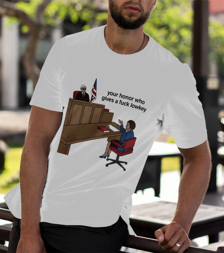 Margaret Thatcher Courtroom Humor Your Honor Who Gives A Fuck Lowkey T-Shirt