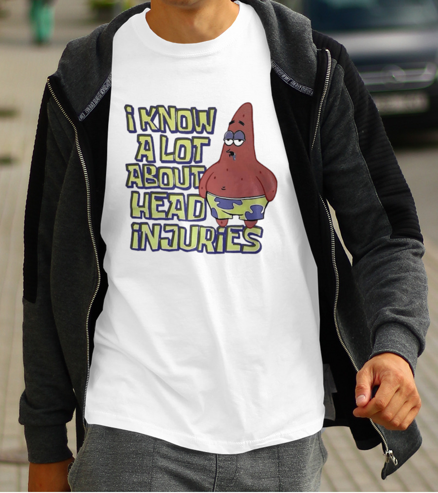 Patrick Star Humor I Know A Lot About Head Injuries T-Shirt