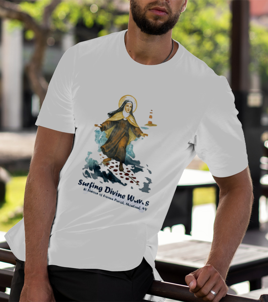 St Thérèse Of Lisieux Surfing Divine Waves Montauk NY T-Shirt