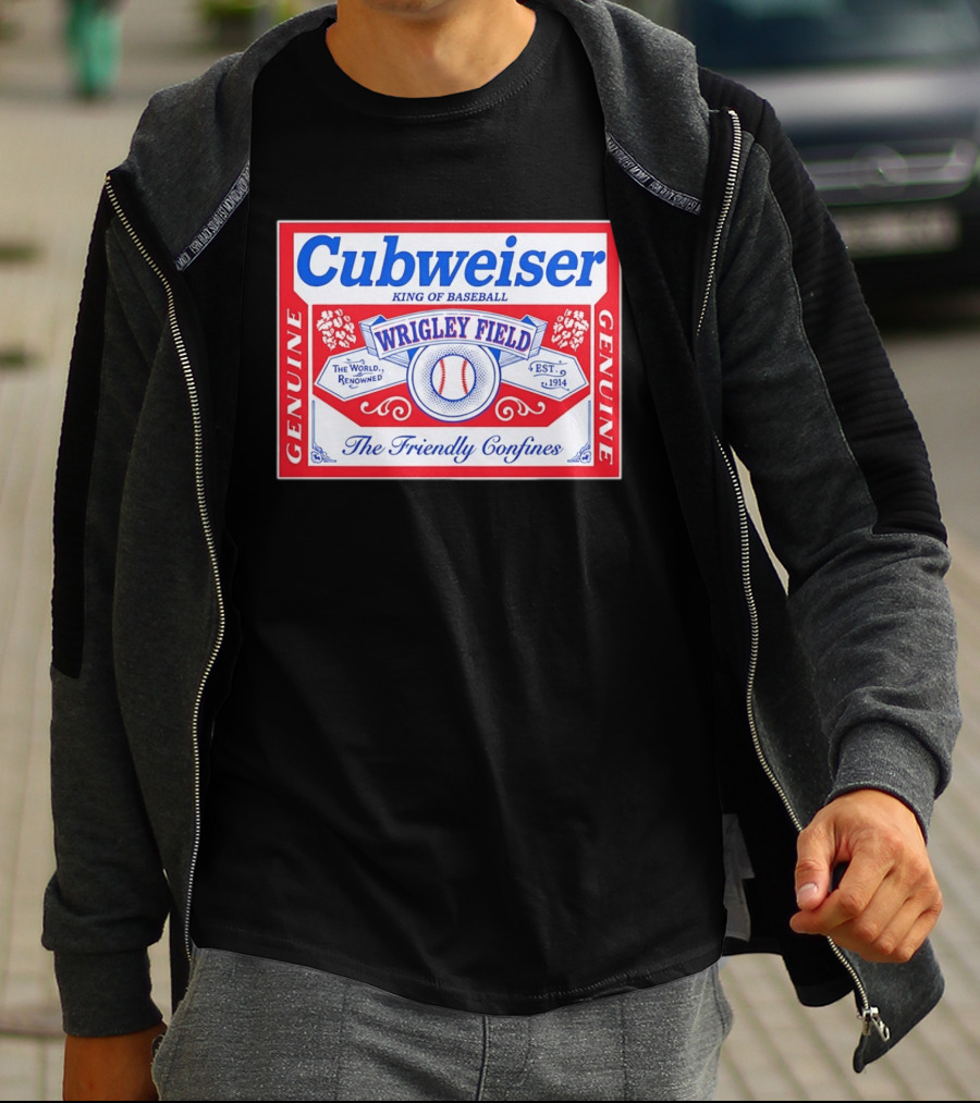 Genuine Cubweiser Wrigley Field King Of Baseball The Friendly Confines T-Shirt