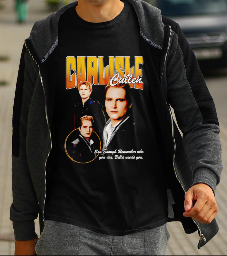 Carlisle Cullen Son Enough Remember Who You Are Bella Needs You Twilight T-Shirt