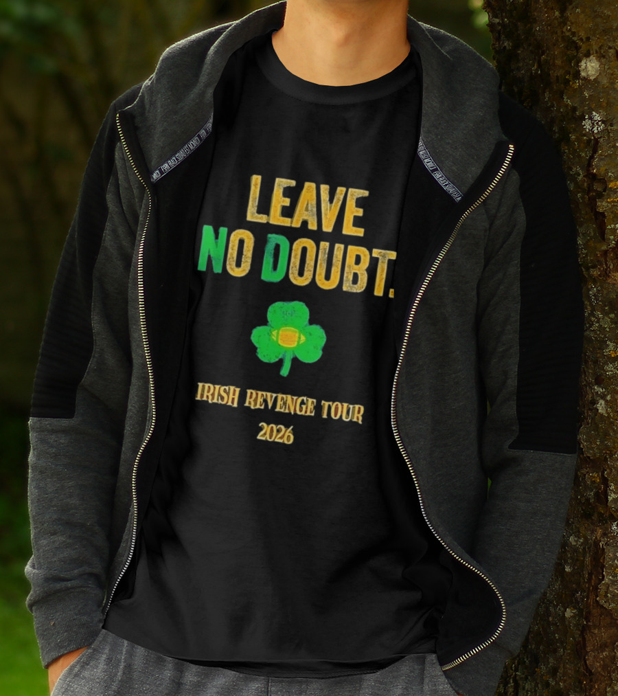 Notre Dame Irish Leave No Doubt 2026 Revenge Tour Football T-Shirt
