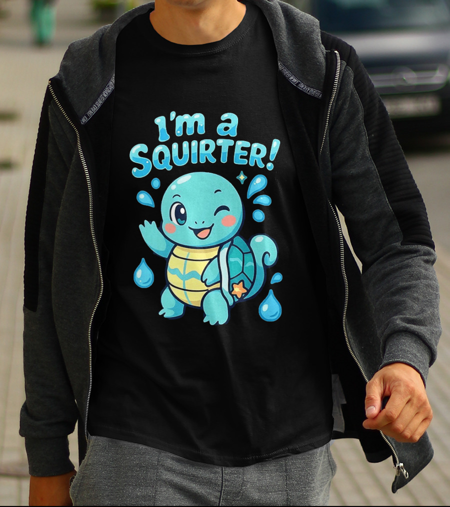 I'm A Squirter Cute Turtle Droplet Fun T-Shirt