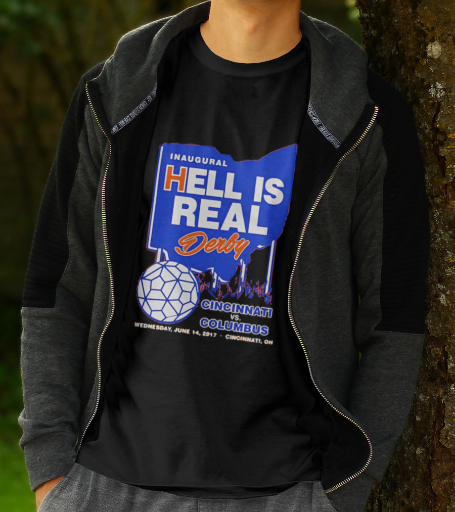 Inaugural Hell Is Real Derby Cincinnati Columbus June 14 2017 Soccer Rivalry T-Shirt