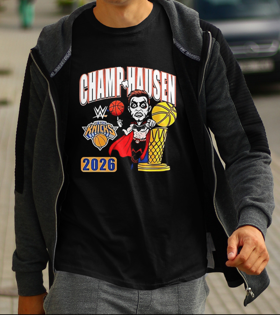 CHAMPHAUSEN WWE Knicks Basketball 2026 T-Shirt