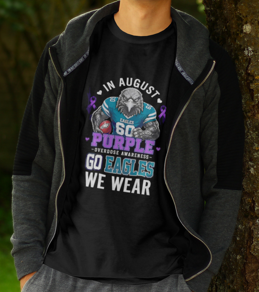 Philadelphia Eagles Go Eagles We Wear Purple Overdose Awareness In August T-Shirt